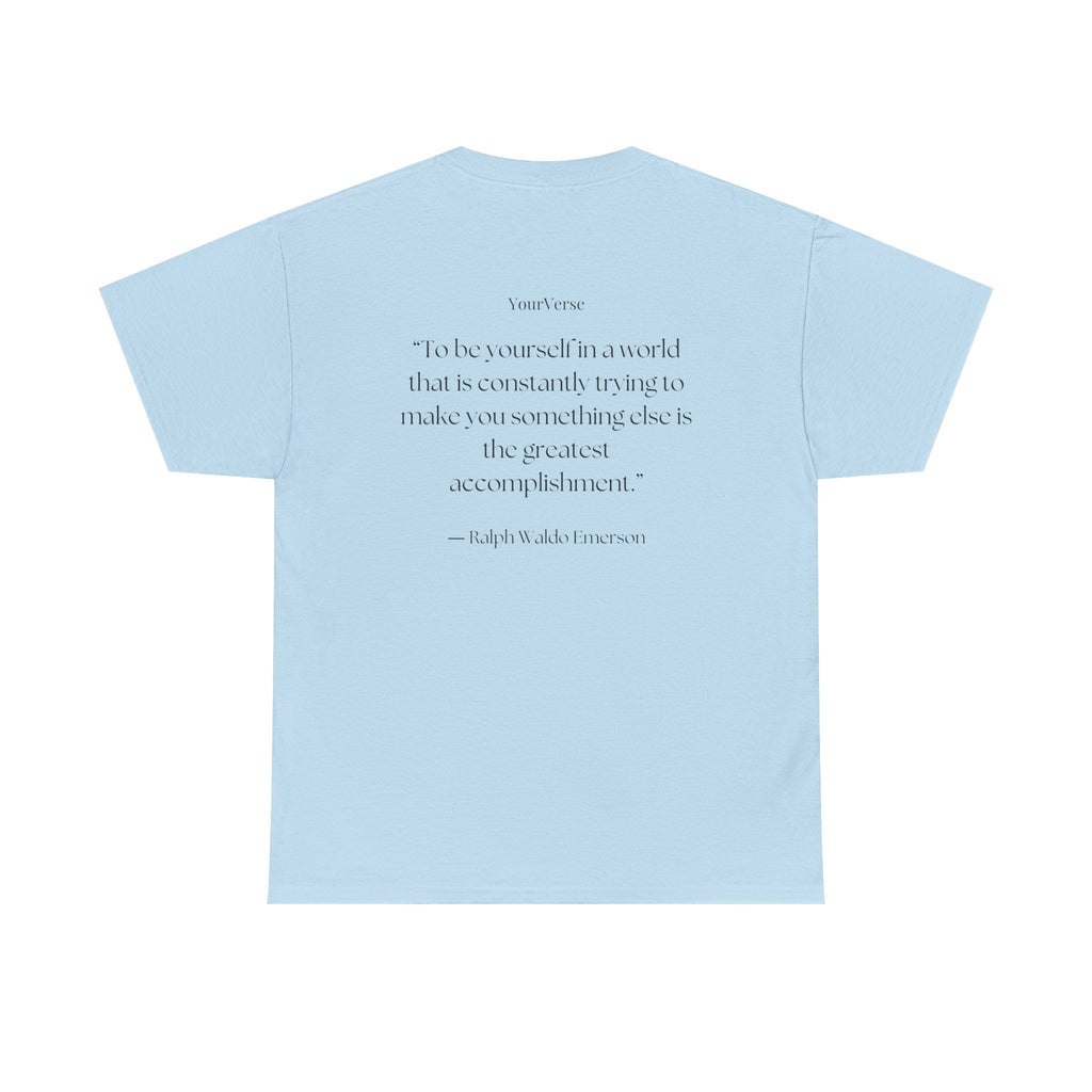 Unisex Heavy Cotton Tee — "To be yourself in a world that is constantly trying to make you something else is the greatest accomplishment.”