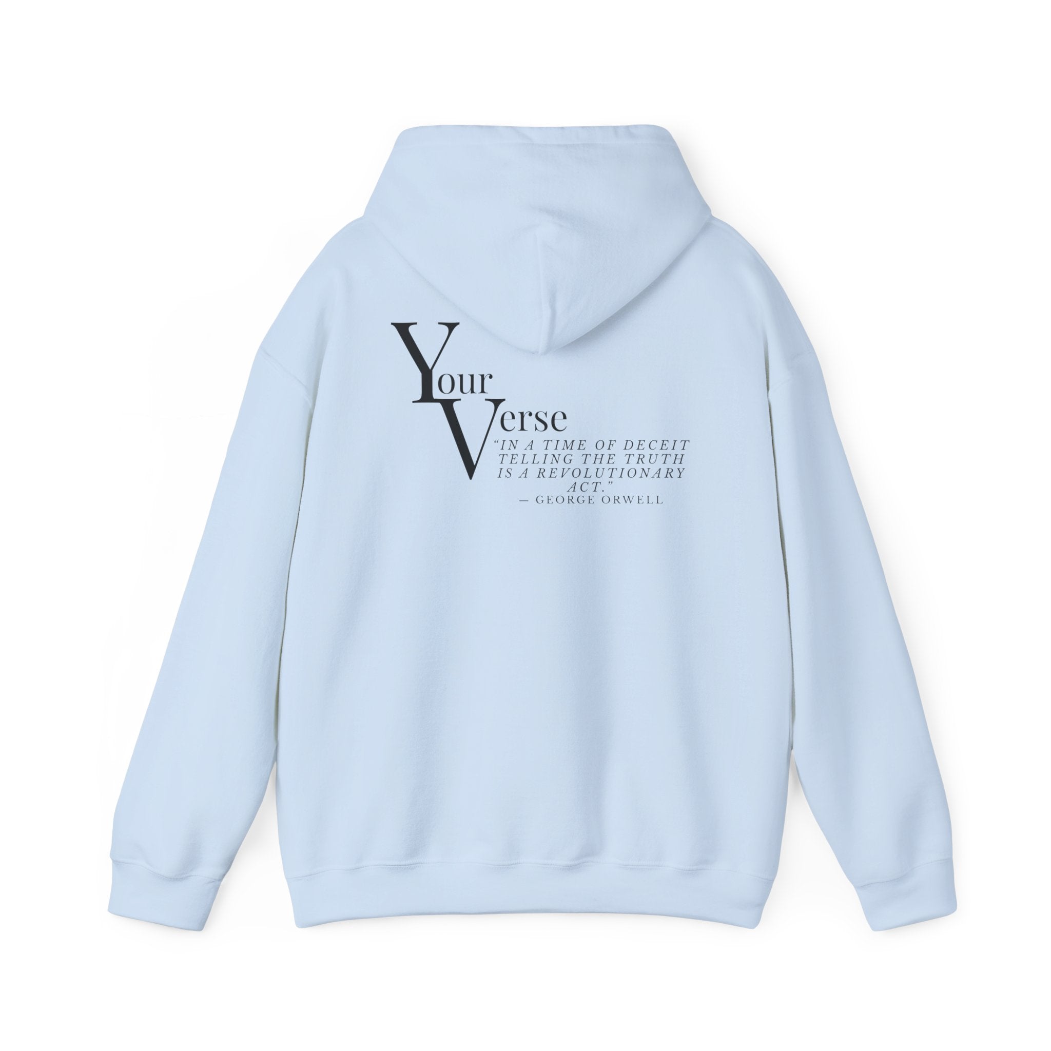 Unisex Heavy Hoodie -“In a time of deceit telling the truth is a revolutionary act.” ― George Orwell